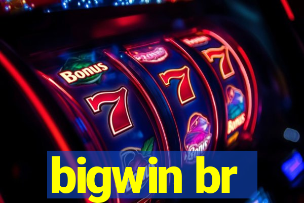 bigwin br